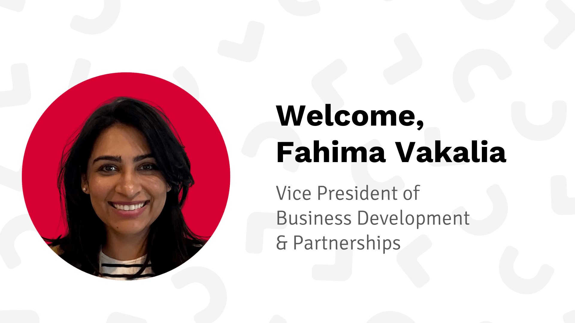Fahima Vakalia Named New VP of Business Development & Partnerships