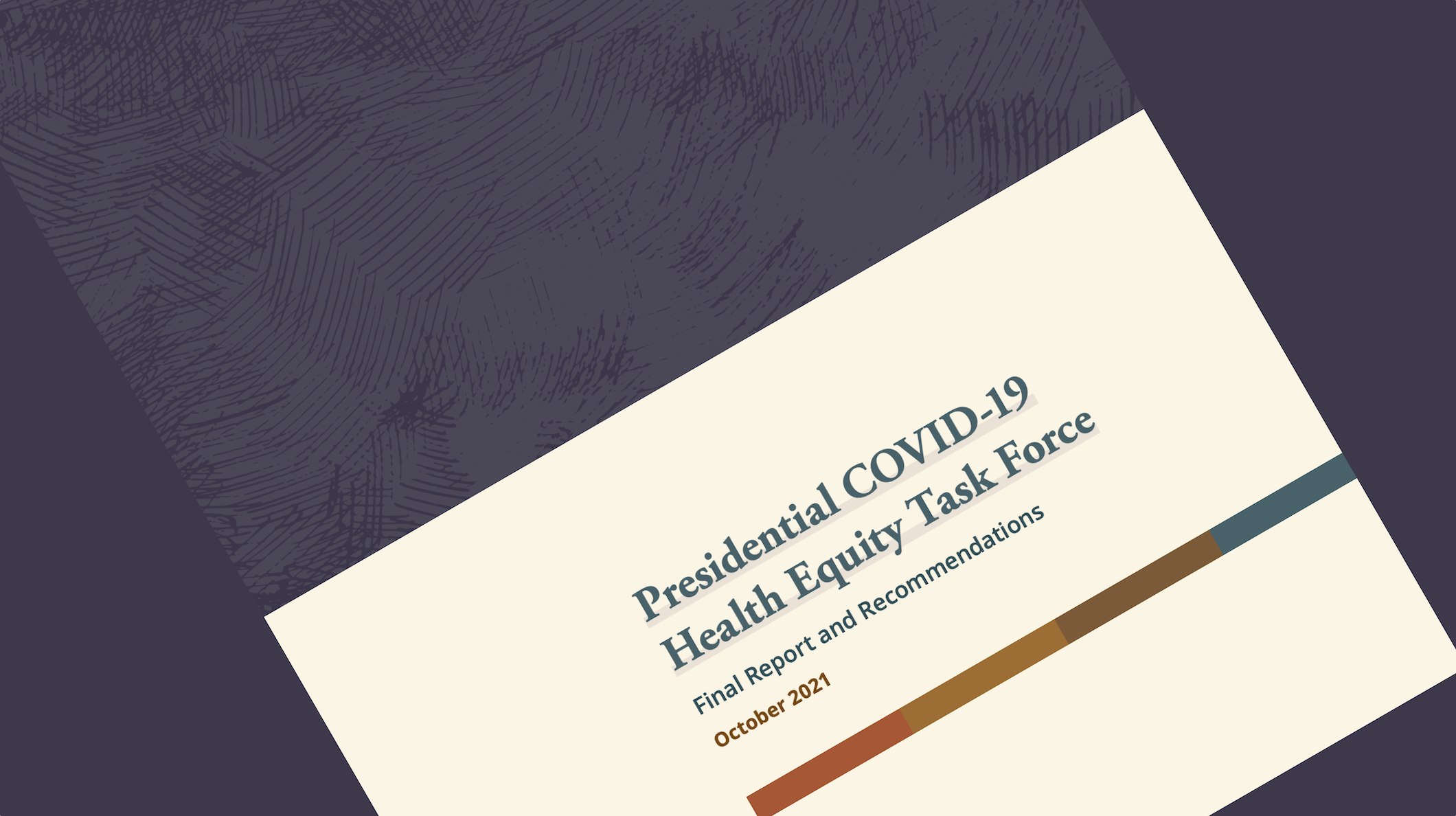 The purple and yellow cover of a report titled Presidential COVID-19 Health Equity Task Force is displayed at a 30 degree angle on a dark purple background.